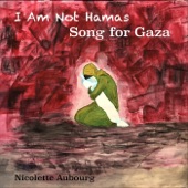 Nicolette Aubourg - I Am Not Hamas (Song for Gaza)