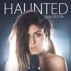 Haunted - Single album lyrics, reviews, download
