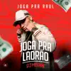 Stream & download Joga pra Raul - Joga pra Ladrão (feat. Love Funk) - Single