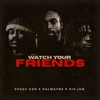 Watch Your Friends - Single