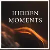 Hidden Moments - Single album lyrics, reviews, download