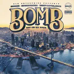 Bomb Bay on My Back - Single by Berner, Homewrecka & Sh8dygotdajuice album reviews, ratings, credits