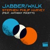 Jabber/Walk (feat. Anthony Pocetti) - Single