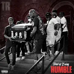 Tired of Being Humble by T.R album reviews, ratings, credits