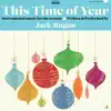 This Time of Year: Instrumental music for the season album lyrics, reviews, download