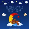 Sleepy Little Teddy Bear - Single album lyrics, reviews, download