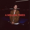 A Million Times - Single