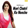 Stream & download Meri Chatri Ke Neeche