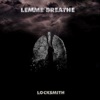 Lemme Breathe - Single