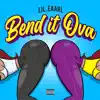 Bend It Ova - Single album lyrics, reviews, download