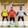 Let’s get eskalieren (Sìuuu) - Remixe - Single