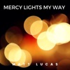 Mercy Lights My Way - Single