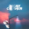 Dream Crusher - Single