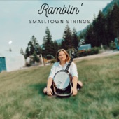 SmallTown Strings - Ramblin'