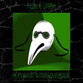 Twice Dark - the Plague of the Masquerade