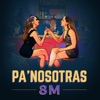 Pa' Nosotras 8M - EP