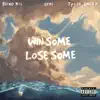 Stream & download WIN SOME LOSE SOME (feat. SVMI & TYLER DALEY) - Single