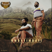 Umbayimbayi - Inkabi Zezwe, Sjava & Big Zulu