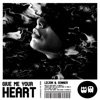 Give Me Your Heart - Single