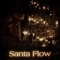 Santa Flow - Jacob McKie lyrics