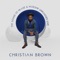 We Will Wait  [feat. Jasmin Walton] - Christian Brown lyrics