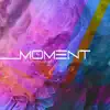 Moment (feat. Gold Lemonade) - Single album lyrics, reviews, download