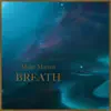 Breath - Single album lyrics, reviews, download