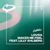 Makes Me Feel (feat. Lilly Ahlberg) - Single