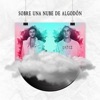 SOBRE UNA NUBE DE ALGODÓN - EP