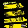 Stream & download LOVE CRIME (feat. K’rizma) - Single