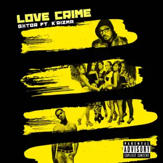 LOVE CRIME (feat. K’rizma) - Single by G@TOR album reviews, ratings, credits