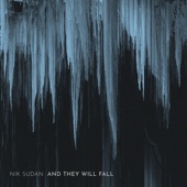 Nik Sudan - And They Will Fall