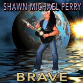 Shawn Michael Perry - BRAVE