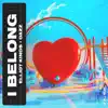 I Belong - Single album lyrics, reviews, download