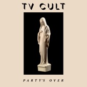 TV Cult - Party's Over