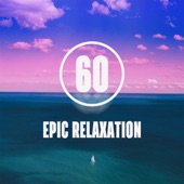 60 Epic Relaxation: Total Stunning Selection of Stress Relief Music, Meditation Therapy, Relaxing Zen Lounge artwork