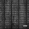 Fancy (feat. Khary) - Single album lyrics, reviews, download
