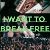 I Want To Break Free (Versión Cumbia Ranchera) artwork