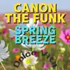 Canon The Funk / Spring Breeze(Canon The Funk) - Single album lyrics, reviews, download