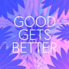 Good Gets Better - EP