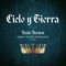 Cielo y Tierra (feat. Carlos Jadiel Serrano) - Abba Pater Worship lyrics