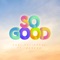 So Good (feat. Kamero) - Sabi Satizábal lyrics