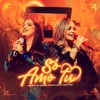 Só Amo Tu - Single