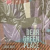 Dear Green Place - EP