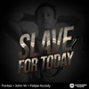 Slave For Today - Single