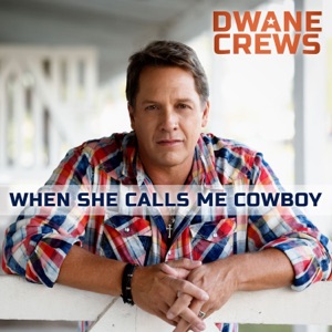 Dwane Crews - When She Calls Me Cowboy - Line Dance Musik
