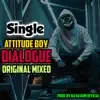 Attitude Boy Dialogue Trance (Original Mixed) - Single album lyrics, reviews, download