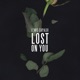 LOST ON YOU cover art