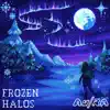 frozen halos - Single album lyrics, reviews, download