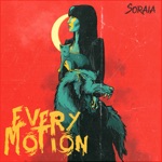 Soraia - Every Motion